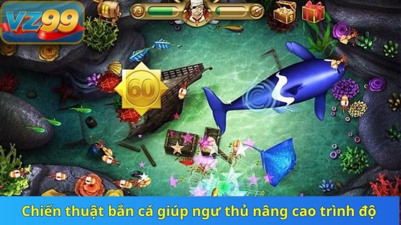 Chiến thuật bắn cá giúp ngư thủ nâng cao trình độ