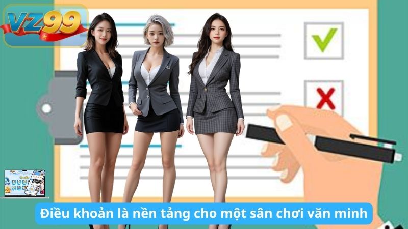 ĐIỀU KHOẢN VÀ ĐIỀU KIỆN SỬ DỤNG 7 Điều khoản là nền tảng cho một sân chơi văn minh