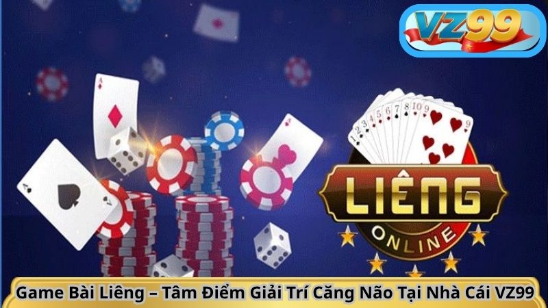 Game Bài Liêng – Tâm Điểm Giải Trí Căng Não Tại Nhà Cái VZ99