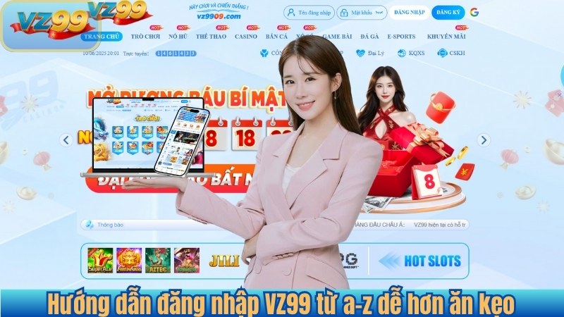 Hướng dẫn đăng nhập VZ99 từ a-z dễ hơn ăn kẹo