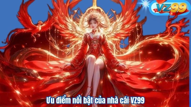 GIỚI THIỆU VZ99 9 Ưu điểm nổi bật của nhà cái VZ99