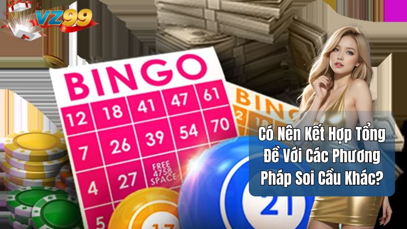 Tổng Đề Là Gì? VZ99 Hướng Dẫn Cách Tính Tổng Đề Chuẩn 2025 4 Có Nên Kết Hợp Tổng Đề Với Các Phương Pháp Soi Cầu Khác?